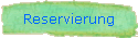 Reservierung