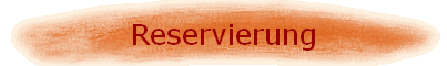 Reservierung